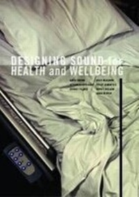 Enlarge image Cover: Designing Sound for Health and Wellbeing - Australian Scholarly Publishing