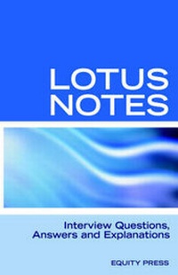 Abbildung von: Lotus Notes Interview Questions, Answers, and Explanations - Equity Press