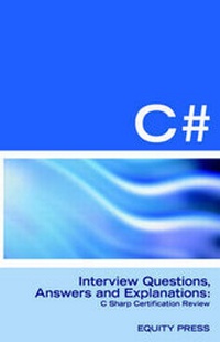 Enlarge image Cover: C# Programming Interview Questions, Answers, and Explanations - Equity Press