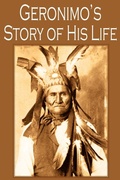 Cover: Geronimo's Story of His Life - Bottom of the Hill Publishing