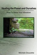 Cover: Healing the Planet and Ourselves - Saint Clair Publications