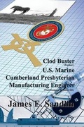 Cover: Clod Buster, U.S. Marine, Cumberland Presbyterian, Manufacturing Engineer - Saint Clair Publications