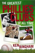 Cover: The Greatest Phillies Clubs of All Time - Camino Books