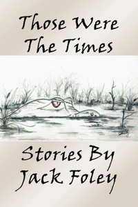 Enlarge image Cover: Those Were the Times - ClearView Press Inc