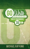 Cover: Go Write and You Won't Go Wrong - ClearView Press Inc