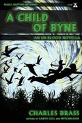 Cover: A Child of Byne - ClearView Press Inc