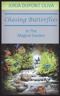 Cover: Chasing Butterflies in the Magical Garden - ClearView Press Inc