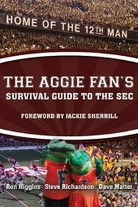 Enlarge image Cover: The Aggie Fan's Survival Guide to the SEC - Reedy Press