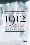 Cover: 1912: The Year the World Discovered Antarctica - The Text Publishing Company