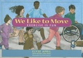 Cover: We Like to Move - Hohm Press,U.S.