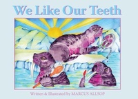 Enlarge image Cover: We Like Our Teeth - Hohm Press,U.S.