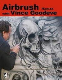 Abbildung von: Airbrush How-To with Vince Goodeve - Wolfgang Publications