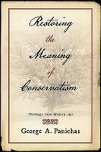 Enlarge image Cover: Restoring the Meaning of Conservatism - ISI Books