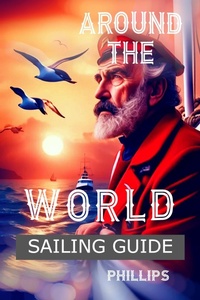 Enlarge image Cover: Around-the-World Sailing Guide - Alan Phillips