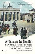 Cover: A Tramp in Berlin - Berlinica Publishing LLC