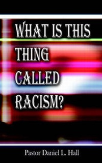 Enlarge image Cover: What Is This Thing Called Racism - Holy Fire Publishing