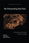 Cover: Re-presenting the Past - Joukowsky Institute for Archaeology and the Ancient World