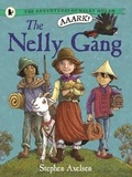 Cover: The Adventures of Nelly Nolan 1: The Nelly Gang - Walker Books Australia