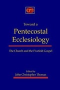 Cover: Toward a Pentecostal Ecclesiology - CPT Press