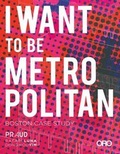 Cover: I Want To Be Metropolitan - Oro Editions
