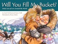 Cover: Will You Fill My Bucket? Daily Acts of Love Around the World - Bucket Fillosophy