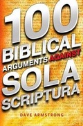 Cover: 100 Biblical Arguments Against - Catholic Answers Press