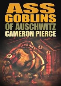 Enlarge image Cover: Ass Goblins of Auschwitz - Eraserhead Press