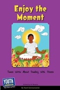 Cover: Enjoy the Moment - Youth Communication, New York Center