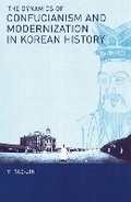 Cover: The Dynamics of Confucianism and Modernization in Korean History - Cornell University East Asia Program