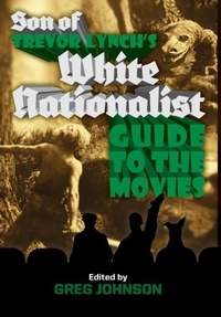 Abbildung von: Son of Trevor Lynch's White Nationalist Guide to the Movies - Counter-Currents Publishing