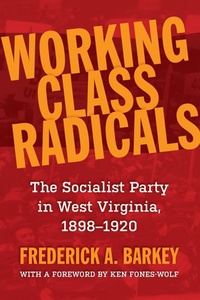 Abbildung von: Working Class Radicals - West Virginia University Press