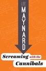 Cover: Screaming with the Cannibals - West Virginia University Press