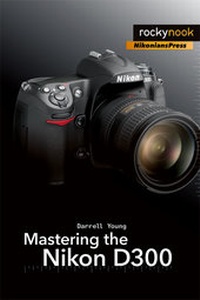 Abbildung von: Mastering the Nikon D300 - Rocky Nook