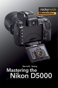 Abbildung von: Mastering the Nikon D5000 - Rocky Nook