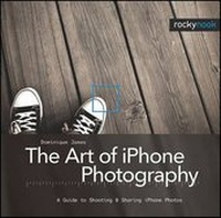 Abbildung von: The Art of Iphone Photography - Rocky Nook