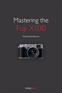 Abbildung von: Mastering the Fuji X100 - Rocky Nook