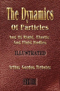 Abbildung von: The Dynamics Of Particles And Of Rigid, Elastic And Fluid Bodies - Merchant Books