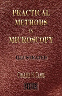 Enlarge image Cover: Practical Methods in Microscopy - Illustrated - Merchant Books