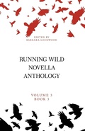 Cover: Running Wild Novella Anthology Volume 3, Book 3 - Running Wild, LLC
