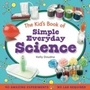 Cover: Kid's Book of Simple Everyday Science - Scarletta Press