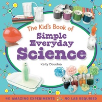 Enlarge image Cover: The Kid's Book of Simple Everyday Science - Scarletta Press