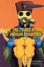 Cover: The Militarization of Indian Country - Makwa Enewed