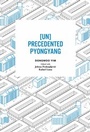 Cover: [UN]Precedented Pyongyang - Actar Publishers