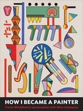 Cover: Trevor Winkfield - How I Became a Painter - Pressed Wafer Press