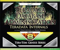 Enlarge image Cover: Teradata Database Administration - Teradata Internals - Coffing Publishing
