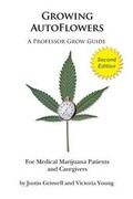 Cover: Growing AutoFlowers, Second Edition - Professor Grow LLC
