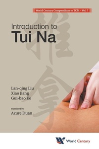 Abbildung von: World Century Compendium To Tcm - Volume 7: Introduction To Tui Na - World Century
