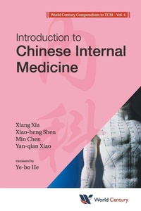 Abbildung von: World Century Compendium To Tcm - Volume 4: Introduction To Chinese Internal Medicine - World Century
