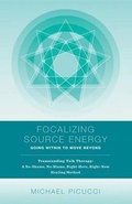 Cover: Focalizing Source Energy - Michael Picucci an Imprint of Telemachus Press