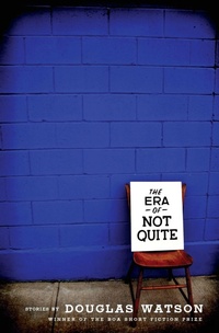 Enlarge image Cover: The Era of Not Quite - BOA Editions, Limited